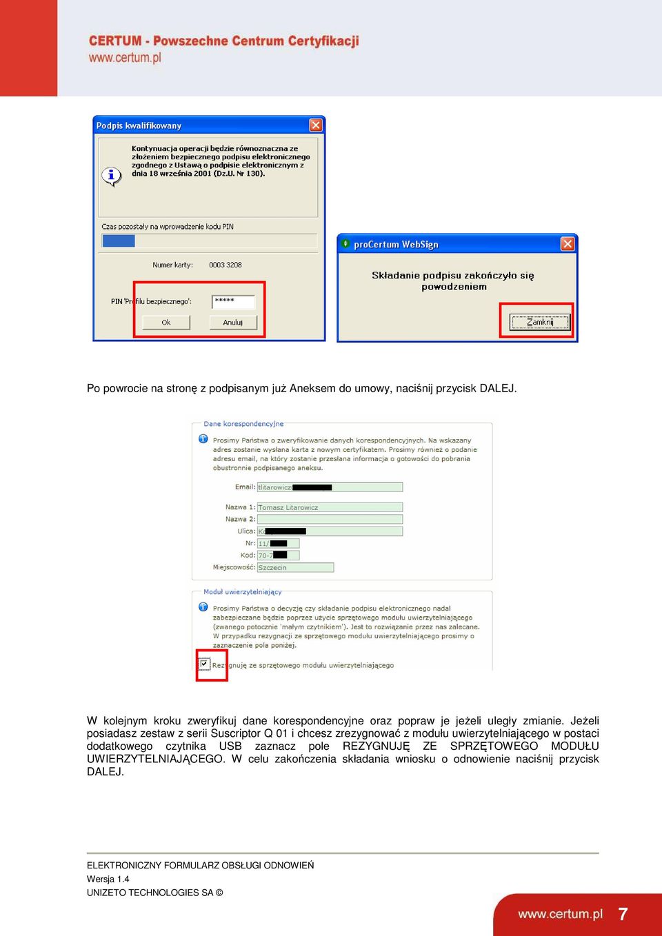 JeŜeli posiadasz zestaw z serii Suscriptor Q 01 i chcesz zrezygnować z modułu uwierzytelniającego w postaci dodatkowego