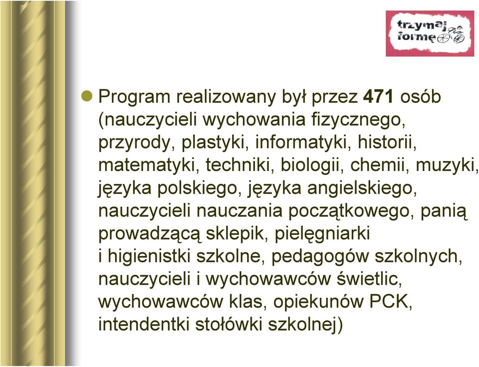 angielskiego, nauczycieli nauczania początkowego, panią prowadzącą sklepik, pielęgniarki i higienistki