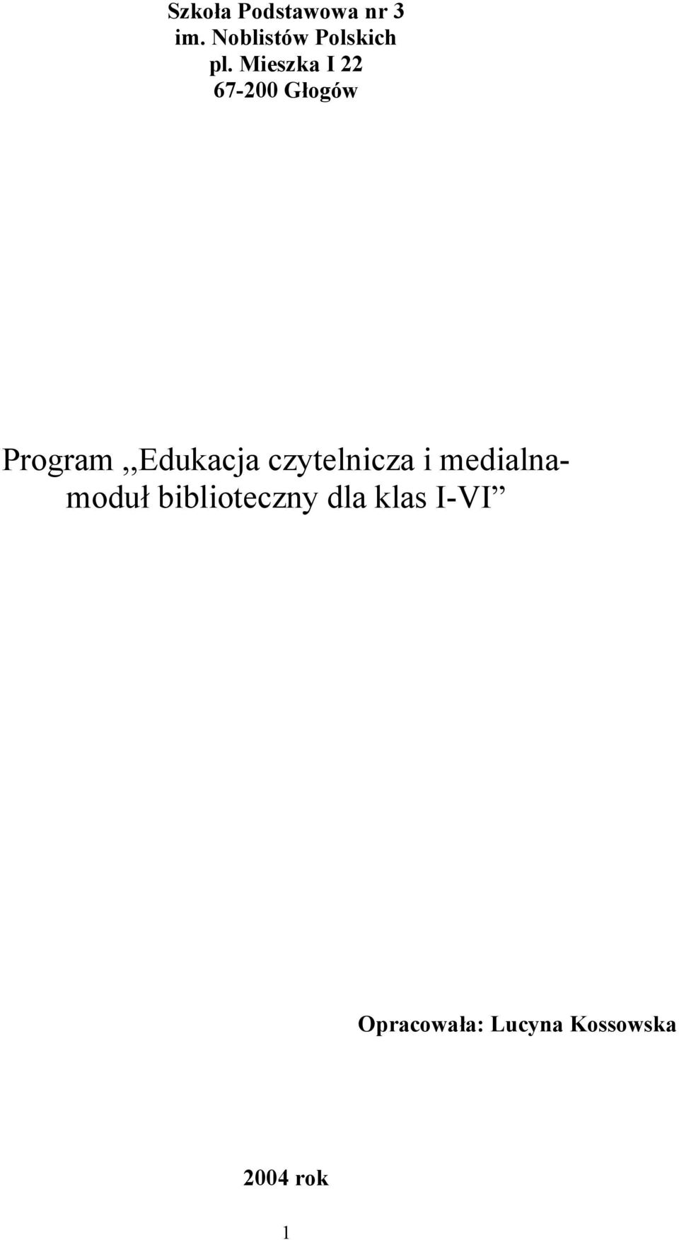 Mieszka I 22 67-200 Głogów Program,,Edukacja