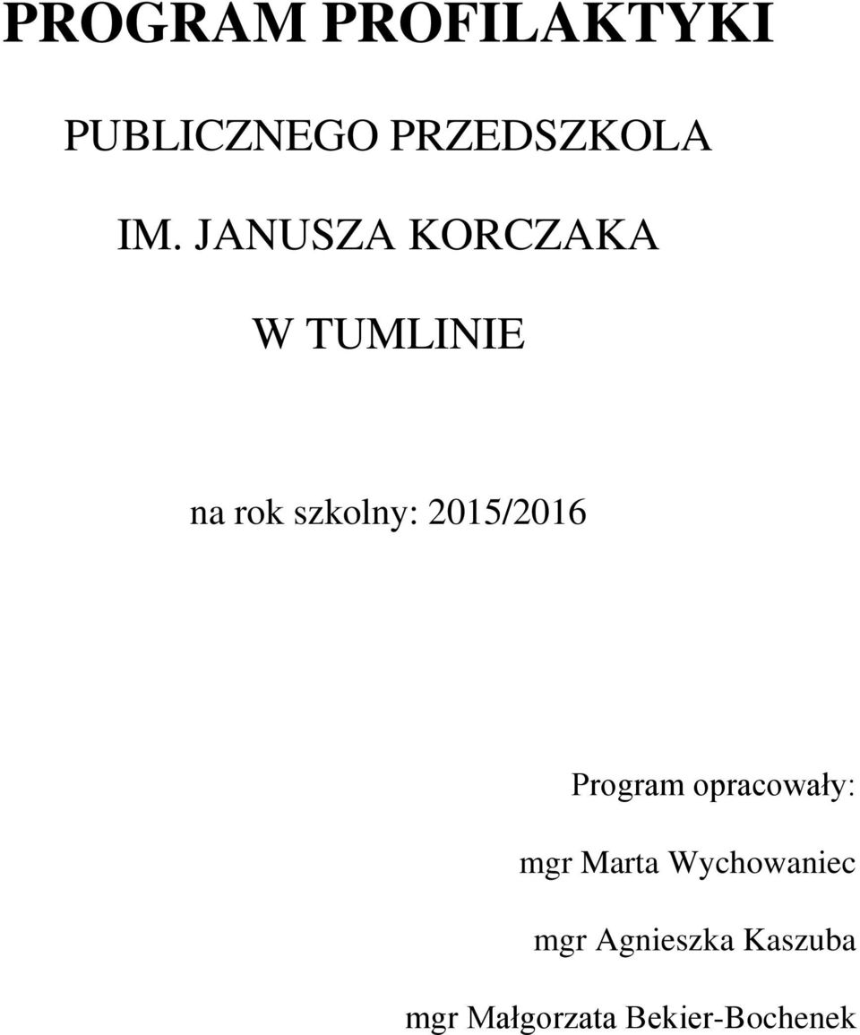 2015/2016 Program opracowały: mgr Marta