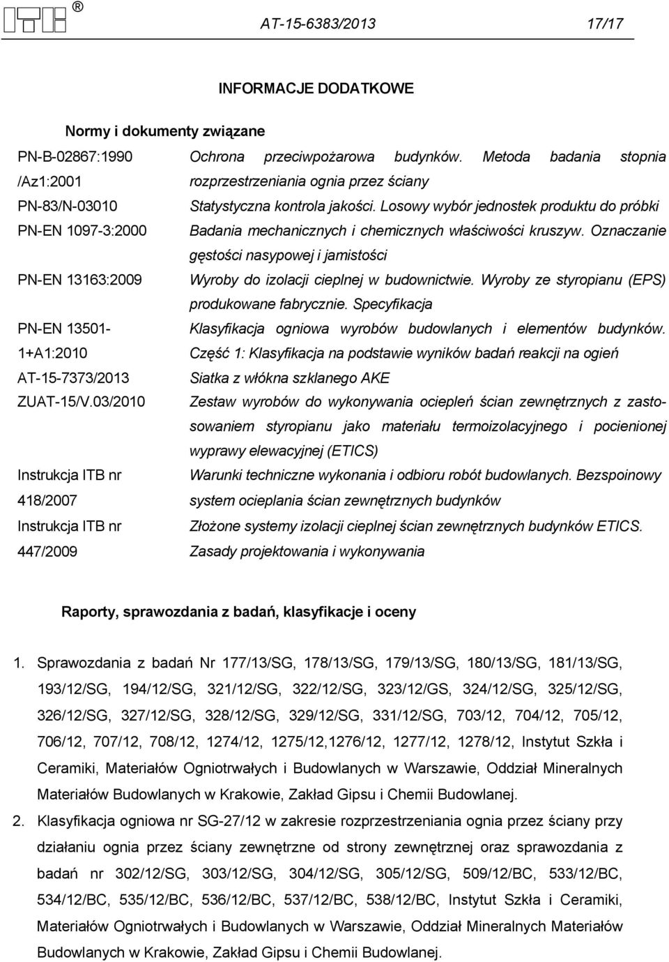 Losowy wybór jednostek produktu do próbki PN-EN 1097-3:2000 Badania mechanicznych i chemicznych właściwości kruszyw.