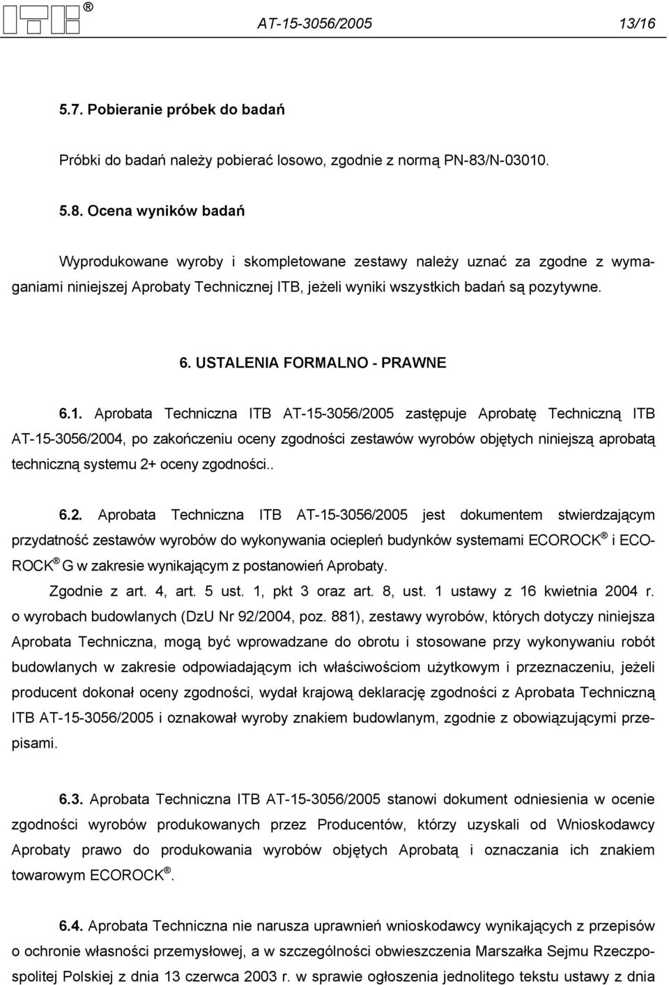 6. USTALENIA FORMALNO - PRAWNE 6.1.