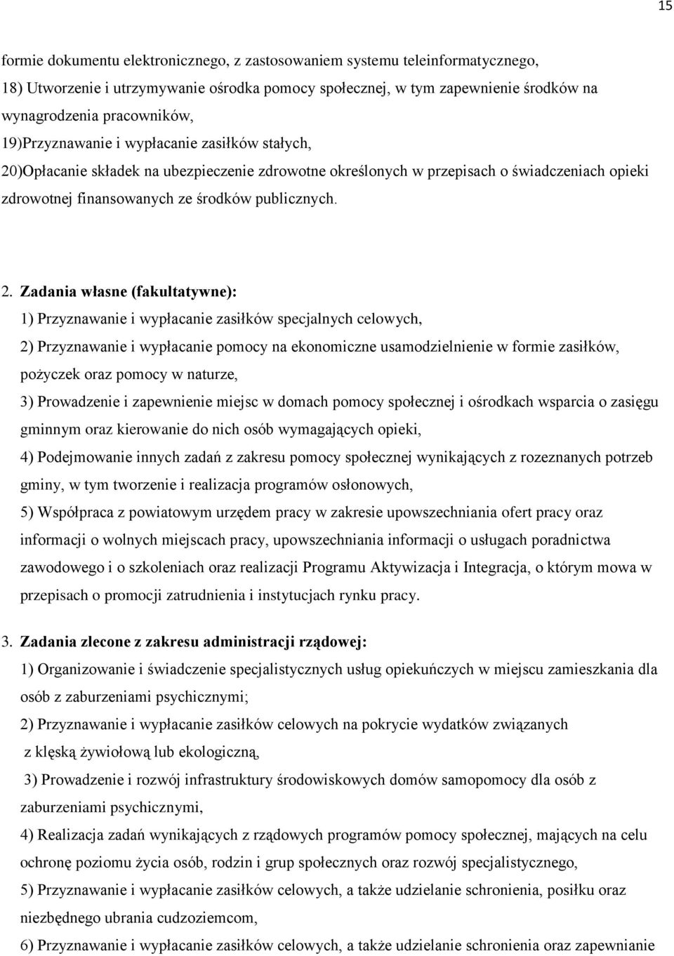 )Opłacanie składek na ubezpieczenie zdrowotne określonych w przepisach o świadczeniach opieki zdrowotnej finansowanych ze środków publicznych. 2.