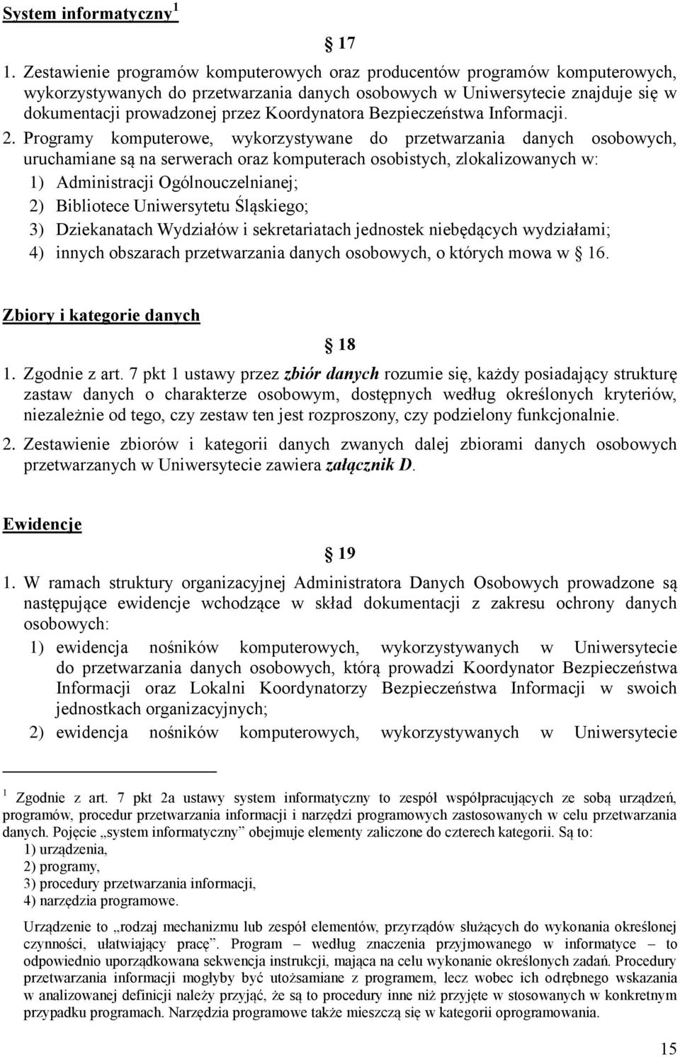 Koordynatora Bezpieczeństwa Informacji. 2.