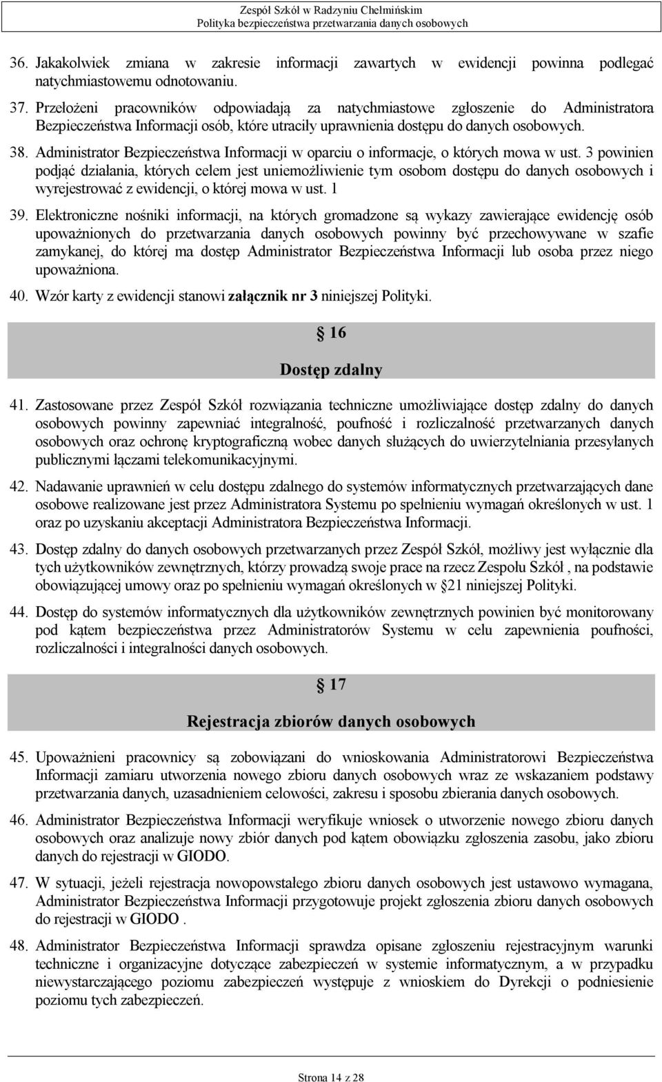 Administrator Bezpieczeństwa Informacji w oparciu o informacje, o których mowa w ust.