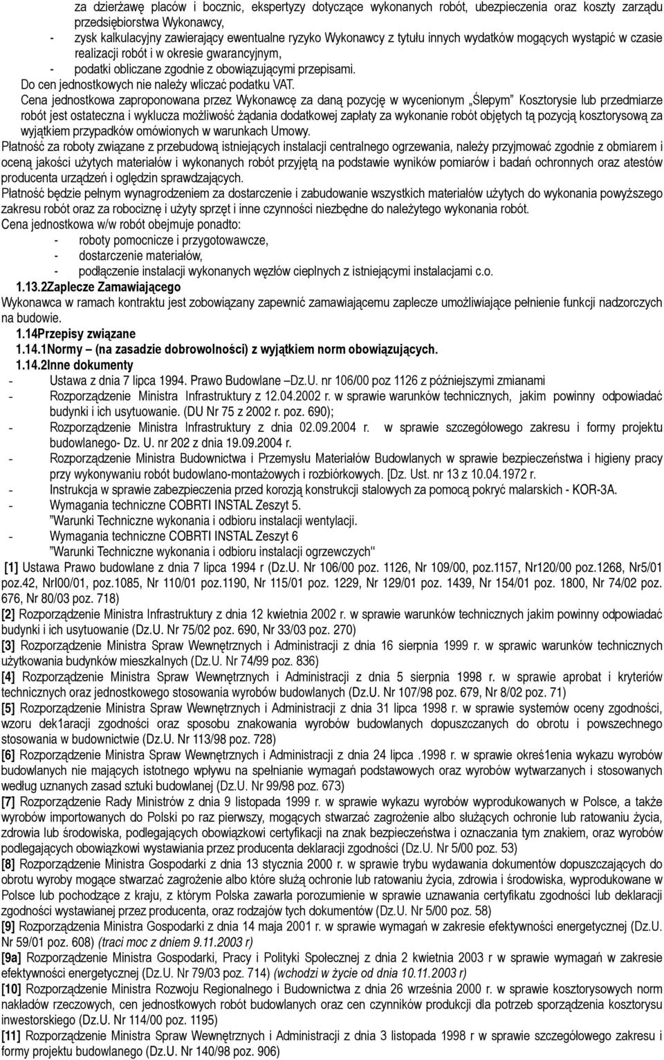 Do cen jednostkowych nie należy wliczać podatku VAT.