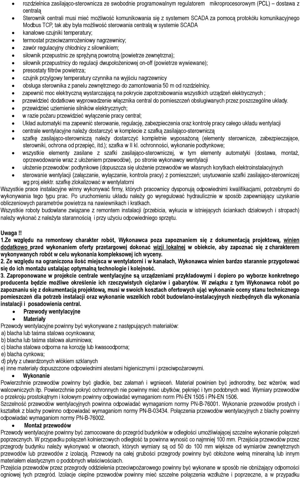 chłodnicy z siłownikiem; siłownik przepustnic ze sprężyną powrotną (powietrze zewnętrzna); siłownik przepustnicy do regulacji dwupołożeniowej on-off (powietrze wywiewane); presostaty filtrów