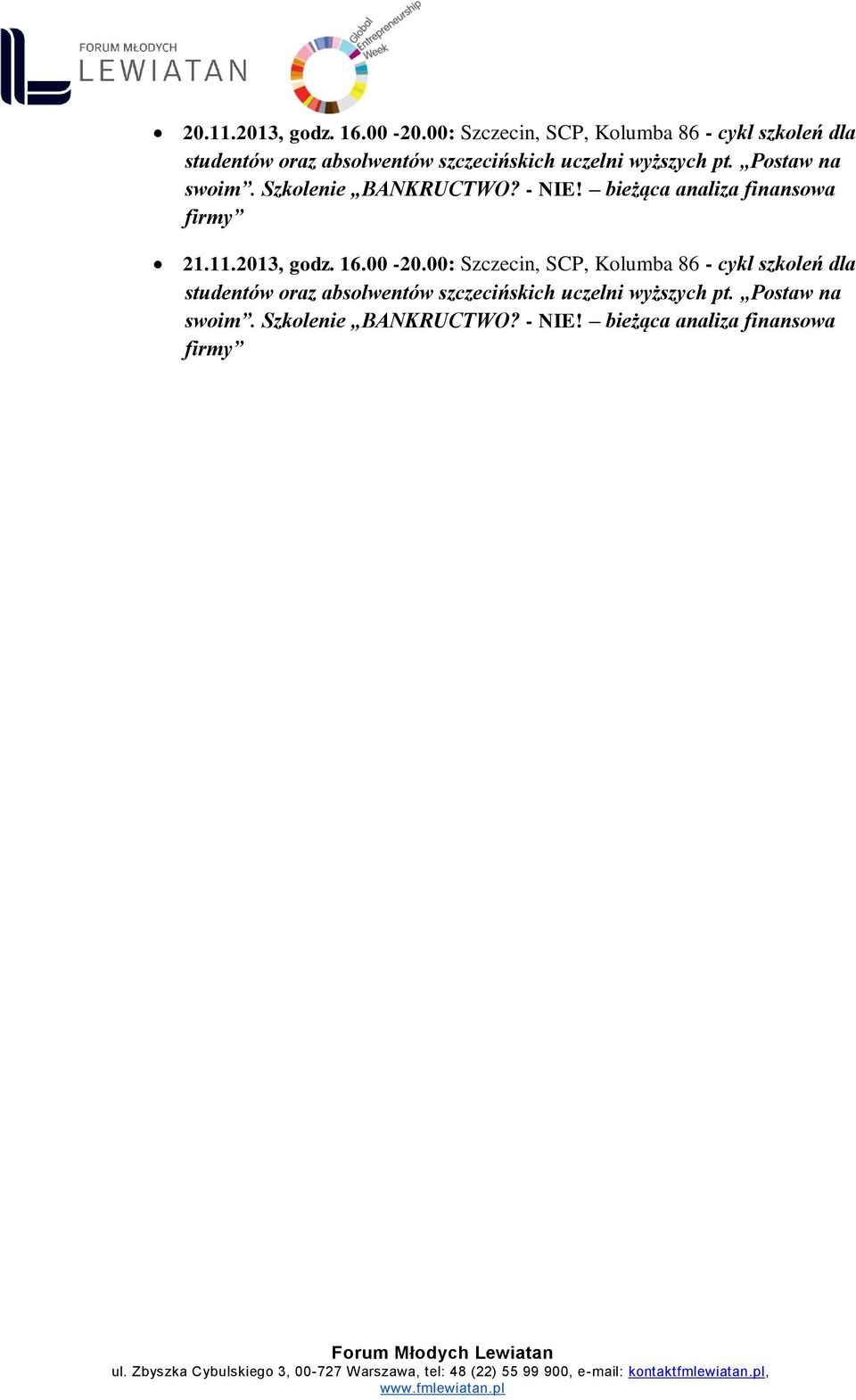 pt. Postaw na swoim. Szkolenie BANKRUCTWO? - NIE! bieżąca analiza finansowa firmy 21.11.2013, godz. 16.