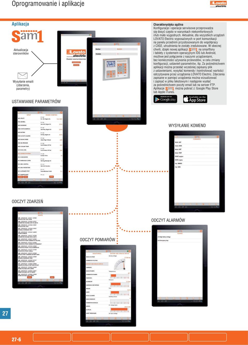 W obecnej chwili, dzięki nowej aplikacji na smartfony i tablety z systemem operacyjnym ios lub Android, możliwe jest połączenie z naszymi urządzeniami, bez konieczności używania przewodów, w celu