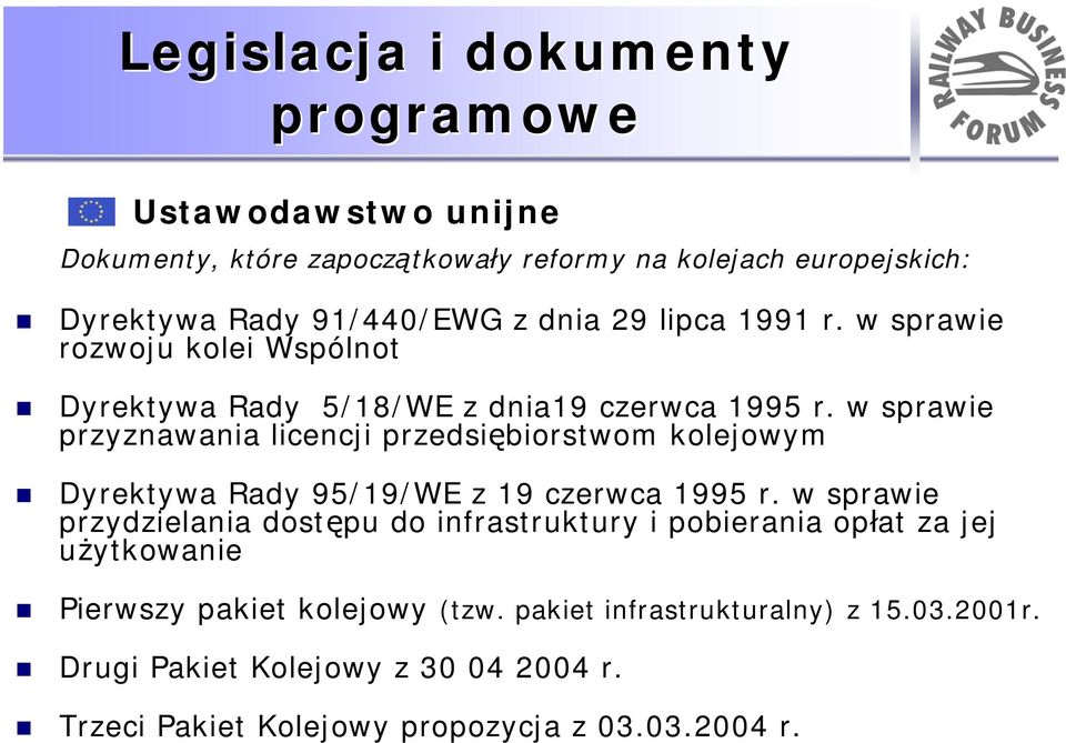 w sprawie przyznawania licencji przedsiębiorstwom kolejowym Dyrektywa Rady 95/19/WE z 19 czerwca 1995 r.
