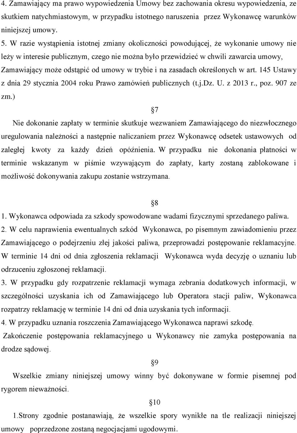 od umowy w trybie i na zasadach określonych w art. 145 Ustawy z dnia 29 stycznia 2004 roku Prawo zamówień publicznych (t.j.dz. U. z 2013 r., poz. 907 ze zm.