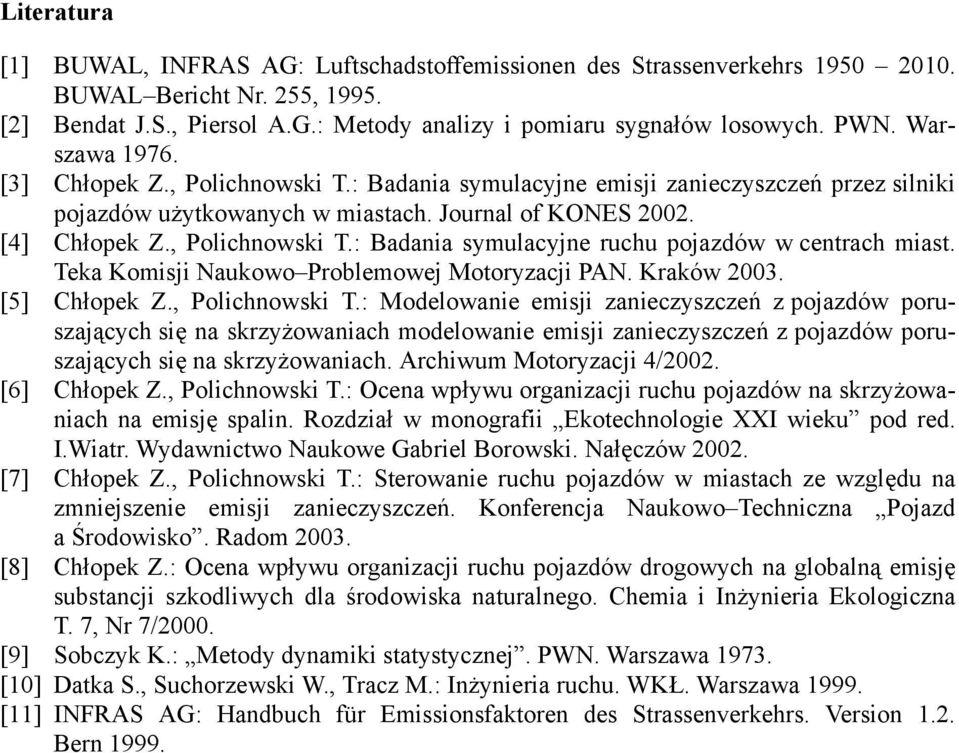 Teka Komisji Naukowo Problemowej Motoryzacji PAN. Kraków 3. [5] Chłopek Z., Polichnowski T.