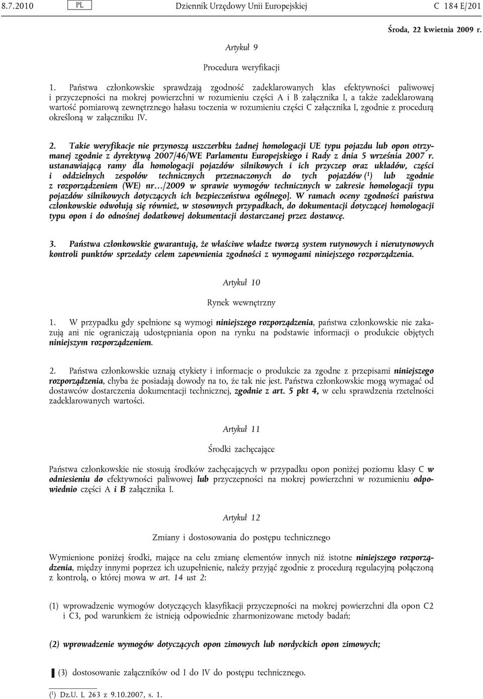 pomiarową zewnętrznego hałasu toczenia w rozumieniu części C załącznika I, zgodnie z procedurą określoną w załączniku IV. 2.