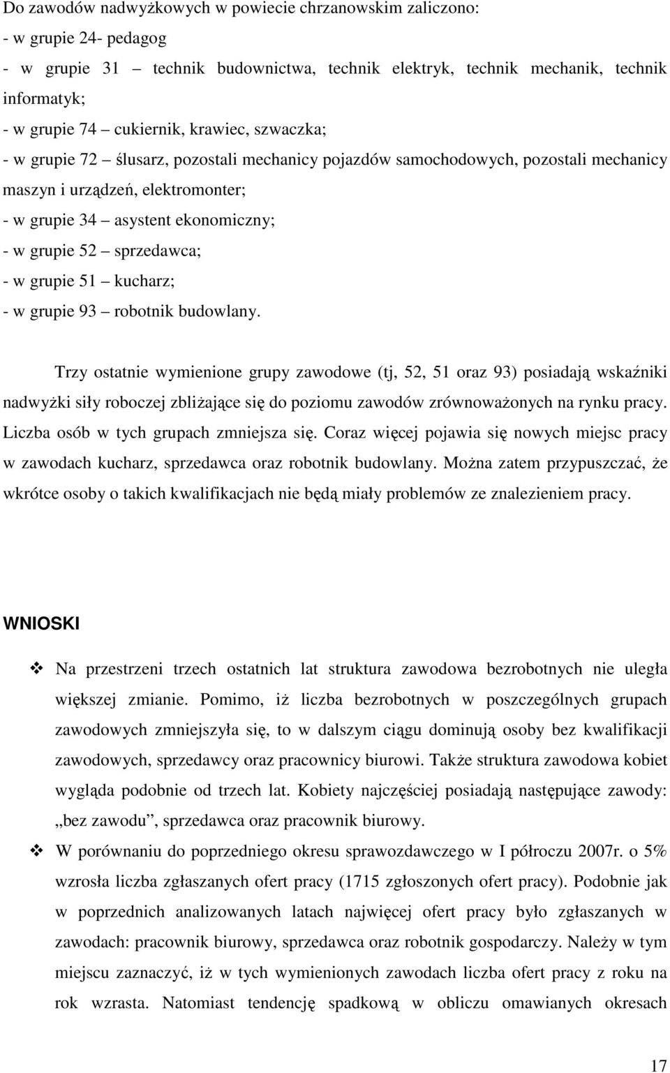 sprzedawca; - w grupie 51 kucharz; - w grupie 93 robotnik budowlany.