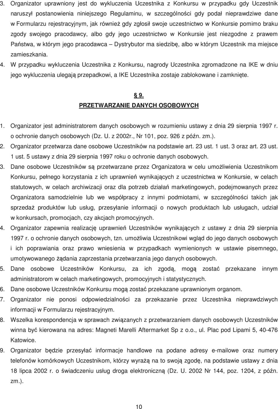 pracodawca Dystrybutor ma siedzibę, albo w którym Uczestnik ma miejsce zamieszkania. 4.
