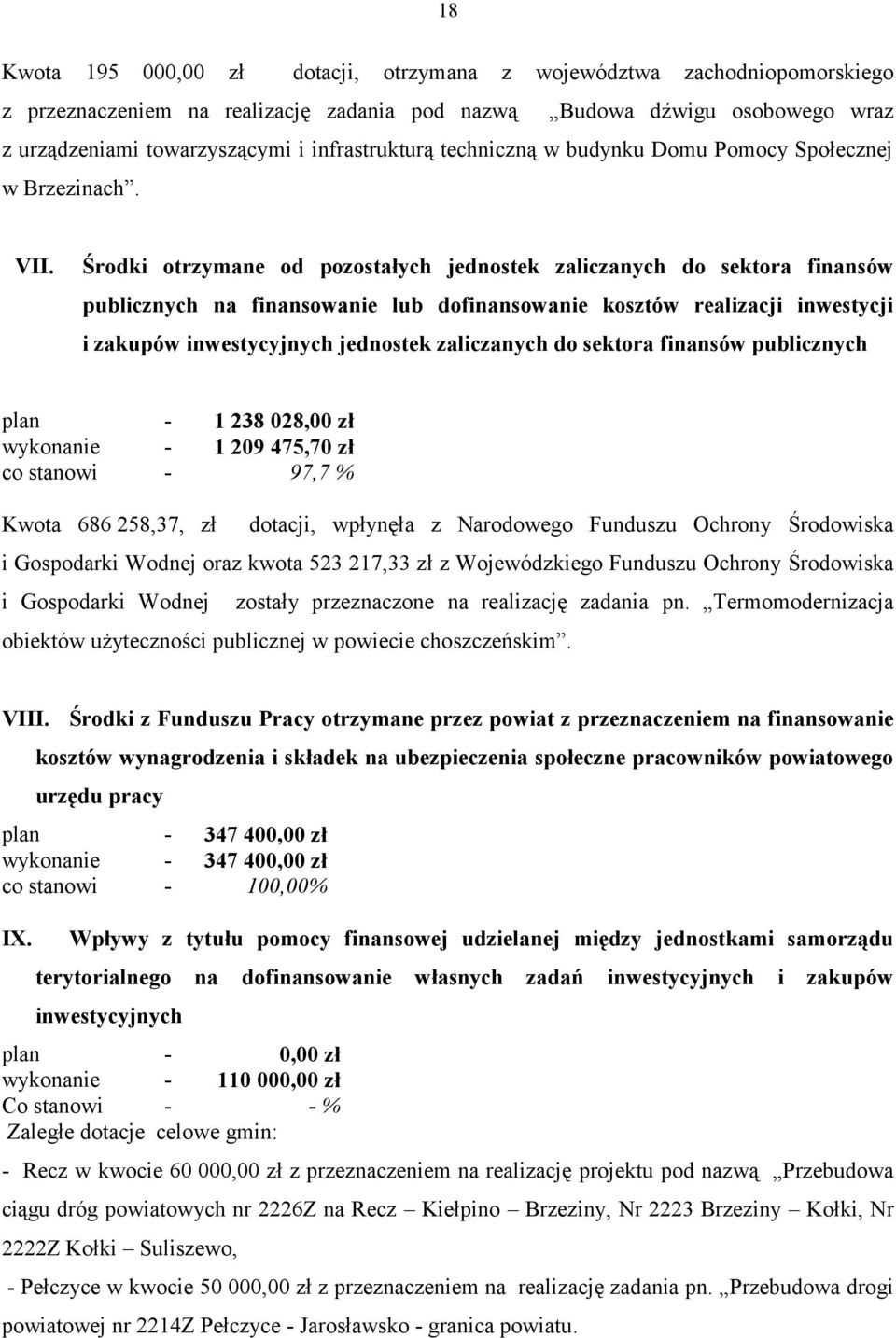 Środki otrzymane od pozostałych jednostek zaliczanych do sektora finansów publicznych na finansowanie lub dofinansowanie kosztów realizacji inwestycji i zakupów inwestycyjnych jednostek zaliczanych