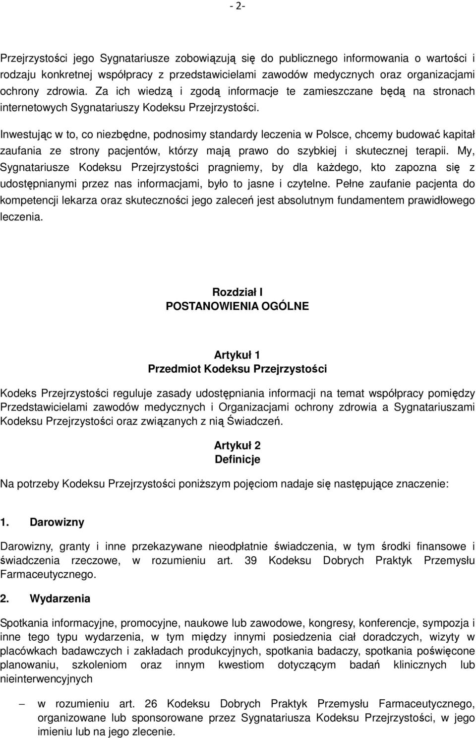 Inwestując w to, co niezbędne, podnosimy standardy leczenia w Polsce, chcemy budować kapitał zaufania ze strony pacjentów, którzy mają prawo do szybkiej i skutecznej terapii.