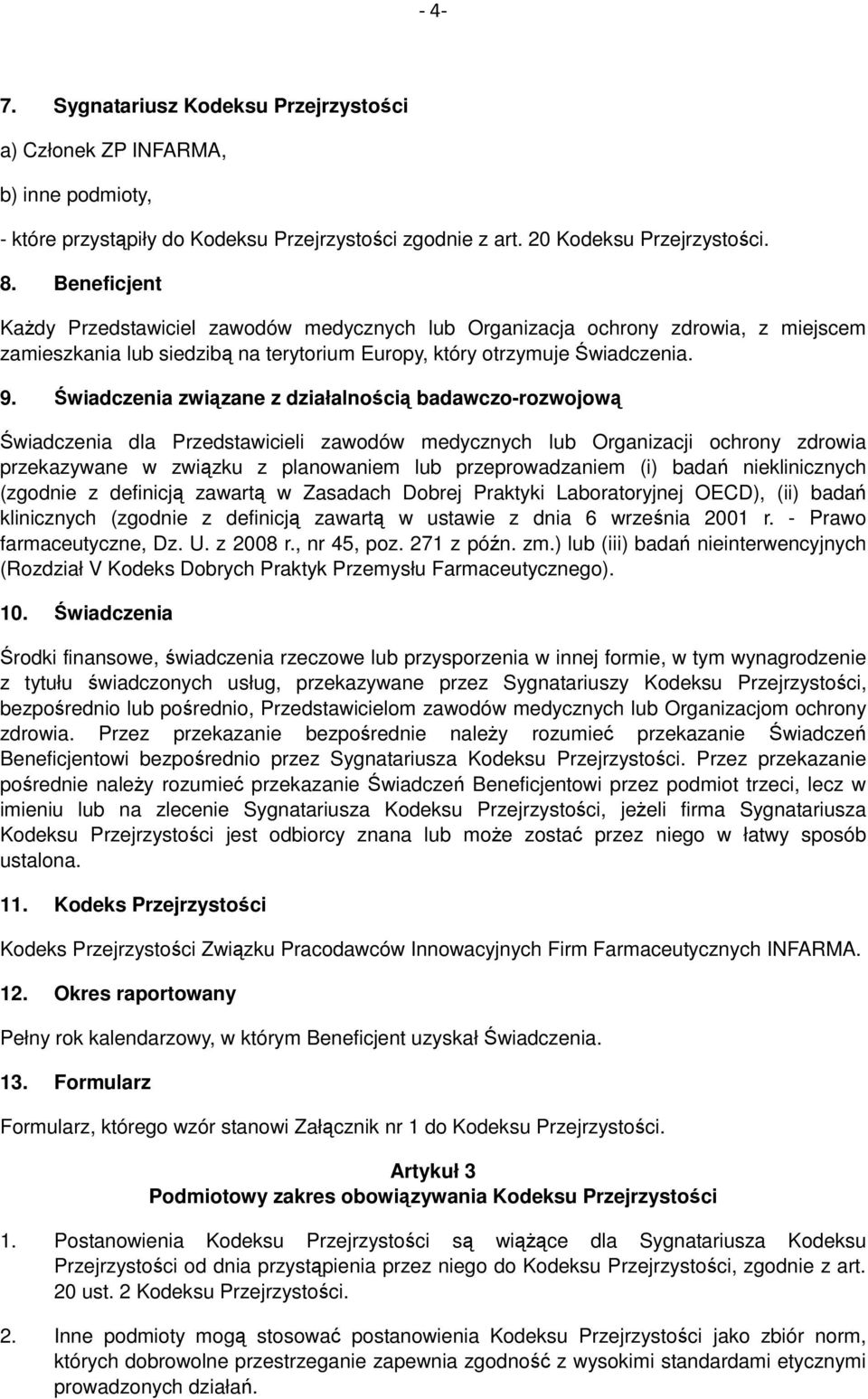 Świadczenia związane z działalnością badawczo-rozwojową Świadczenia dla Przedstawicieli zawodów medycznych lub Organizacji ochrony zdrowia przekazywane w związku z planowaniem lub przeprowadzaniem