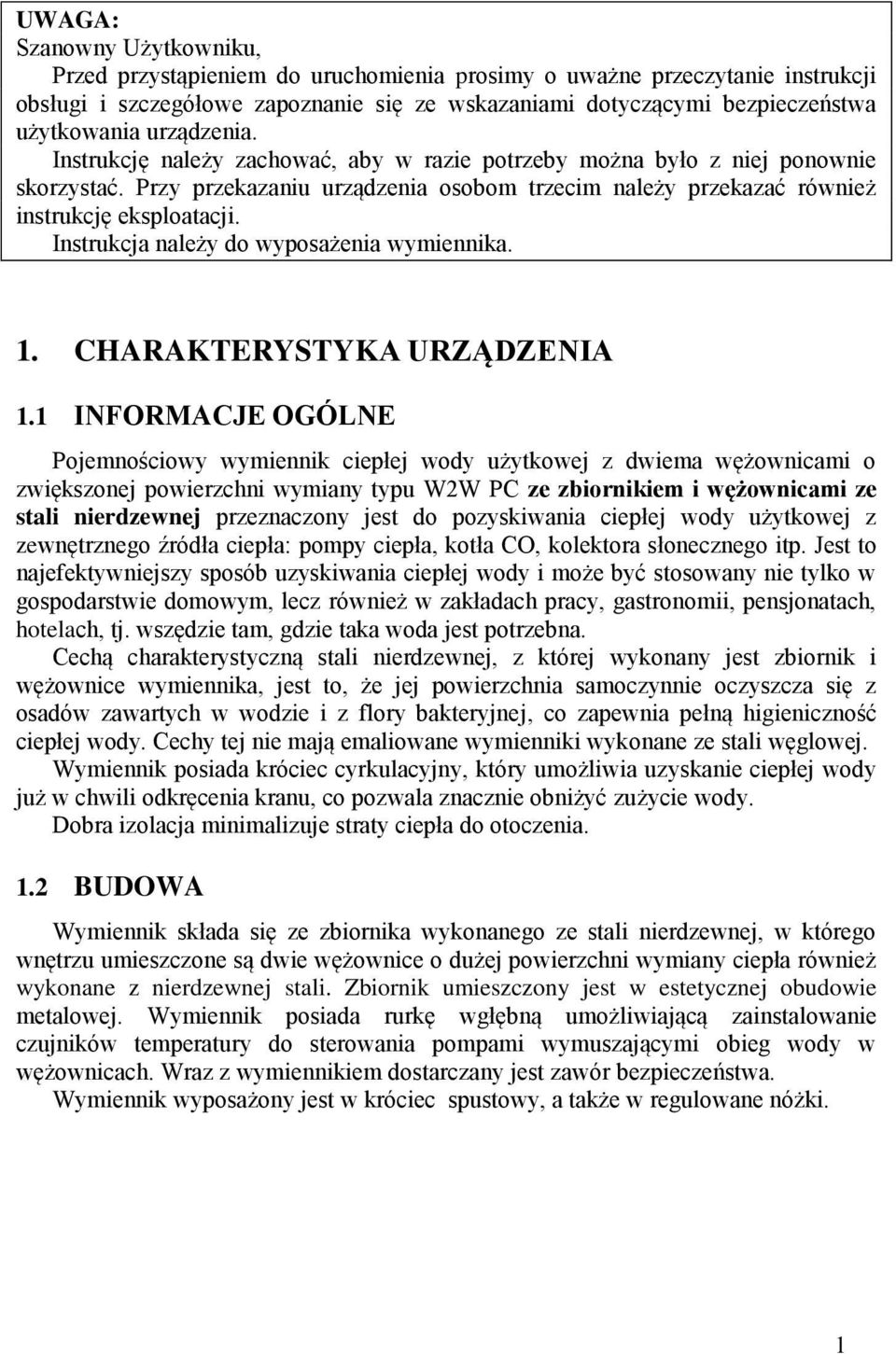 Instrukcja należy do wyposażenia wymiennika. 1. CHARAKTERYSTYKA URZĄDZENIA 1.