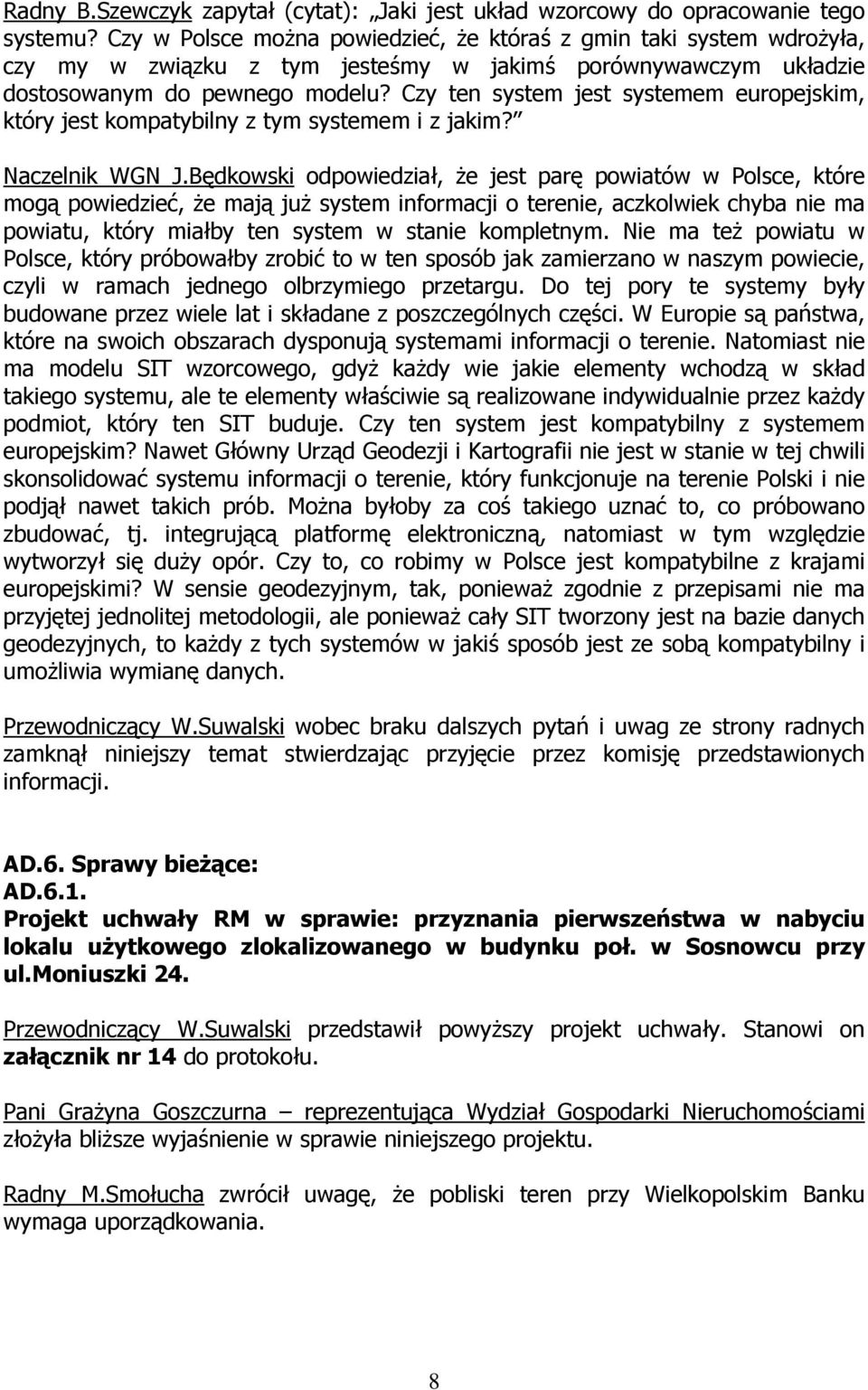 Czy ten system jest systemem europejskim, który jest kompatybilny z tym systemem i z jakim? Naczelnik WGN J.