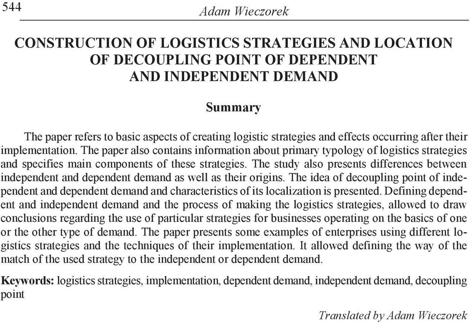 The study also presents differences between independent and dependent demand as well as their origins.