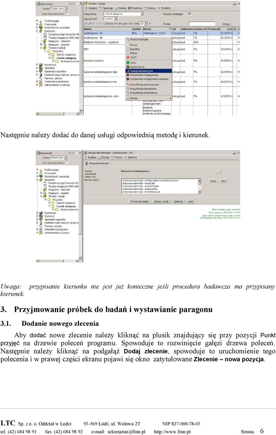 Dodanie nowego zlecenia Aby dodać nowe zlecenie należy kliknąć na plusik znajdujący się przy pozycji Punkt przyjęć na drzewie poleceń programu.