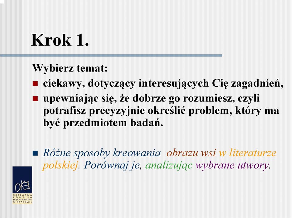 upewniając się, że dobrze go rozumiesz, czyli potrafisz precyzyjnie