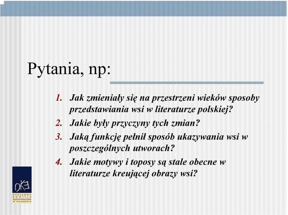 literaturze polskiej? 2. Jakie były przyczyny tych zmian? 3.