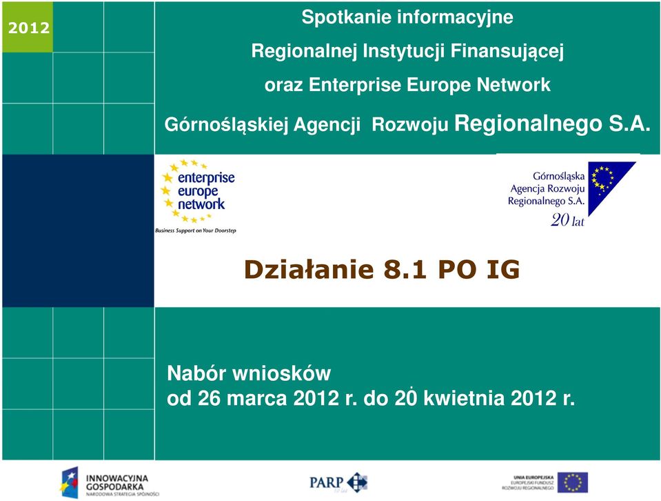 Górnośląskiej Agencji Rozwoju Regionalnego S.A. Działanie 8.