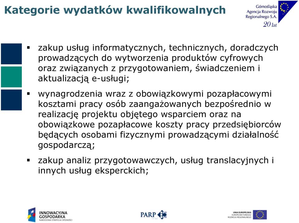 osób zaangażowanych bezpośrednio w realizację projektu objętego wsparciem oraz na obowiązkowe pozapłacowe koszty pracy przedsiębiorców