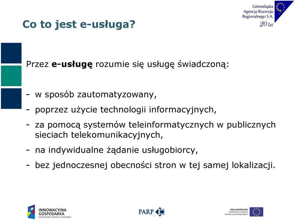 poprzez użycie technologii informacyjnych, za pomocą systemów