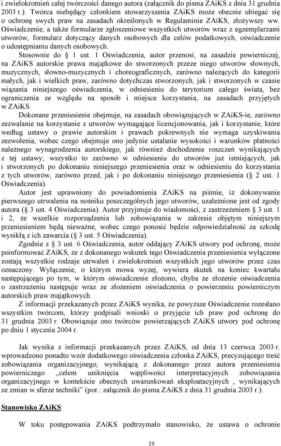 Oświadczenie, a także formularze zgłoszeniowe wszystkich utworów wraz z egzemplarzami utworów, formularz dotyczący danych osobowych dla celów podatkowych, oświadczenie o udostępnianiu danych