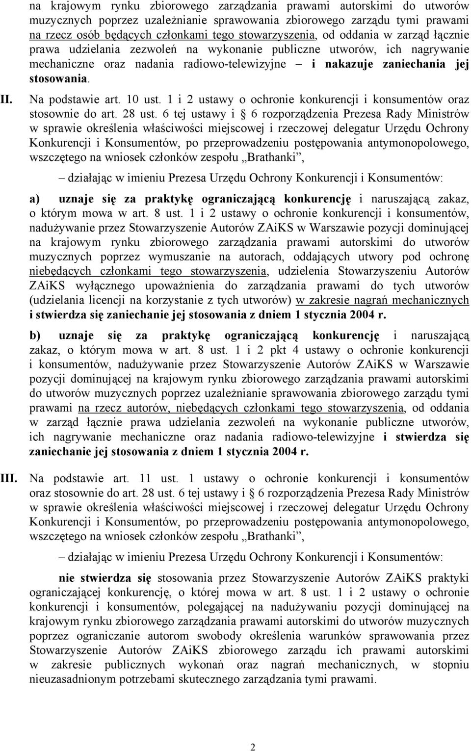 Na podstawie art. 10 ust. 1 i 2 ustawy o ochronie konkurencji i konsumentów oraz stosownie do art. 28 ust.