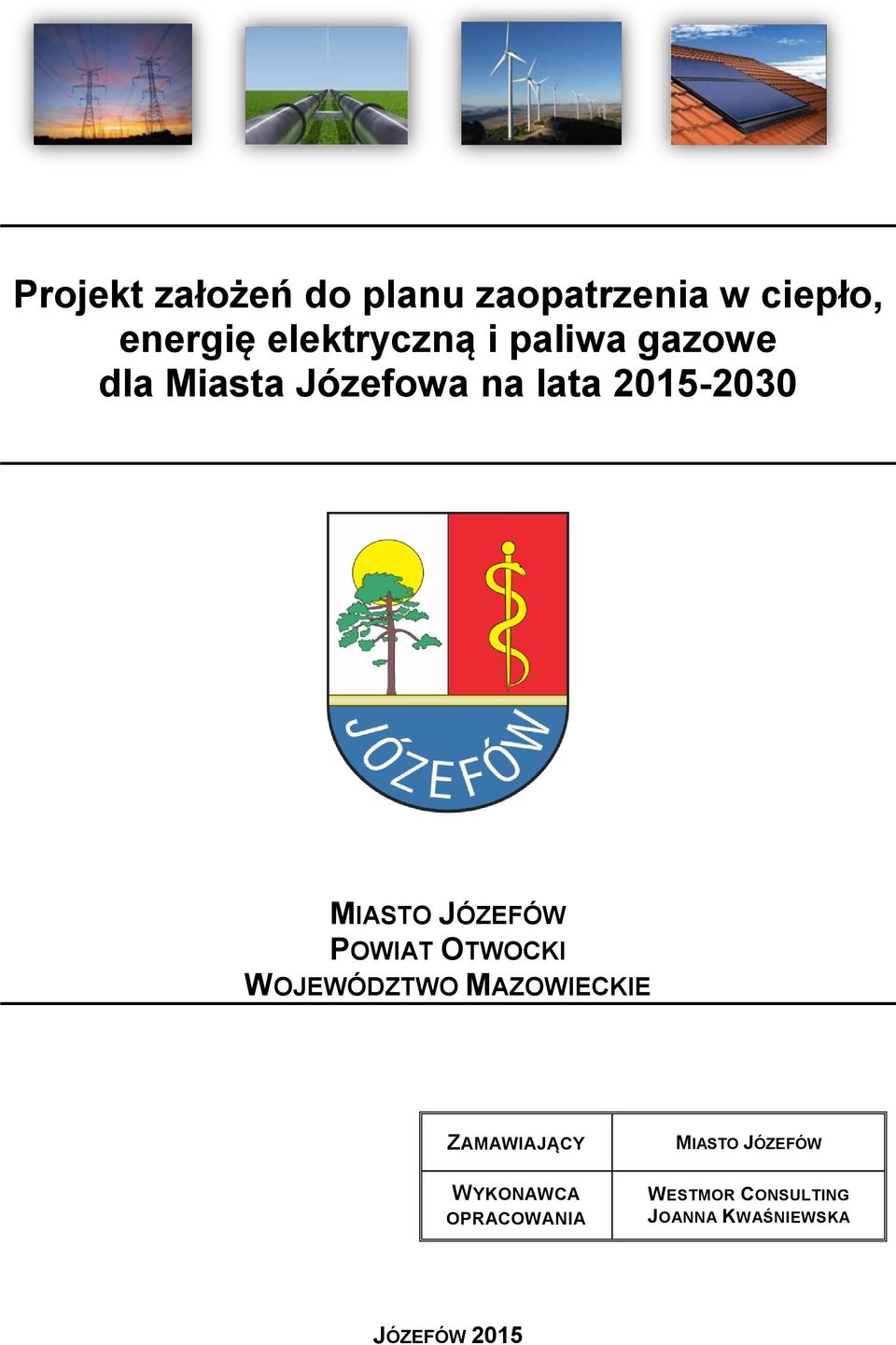 POWIAT OTWOCKI WOJEWÓDZTWO MAZOWIECKIE ZAMAWIAJĄCY MIASTO JÓZEFÓW