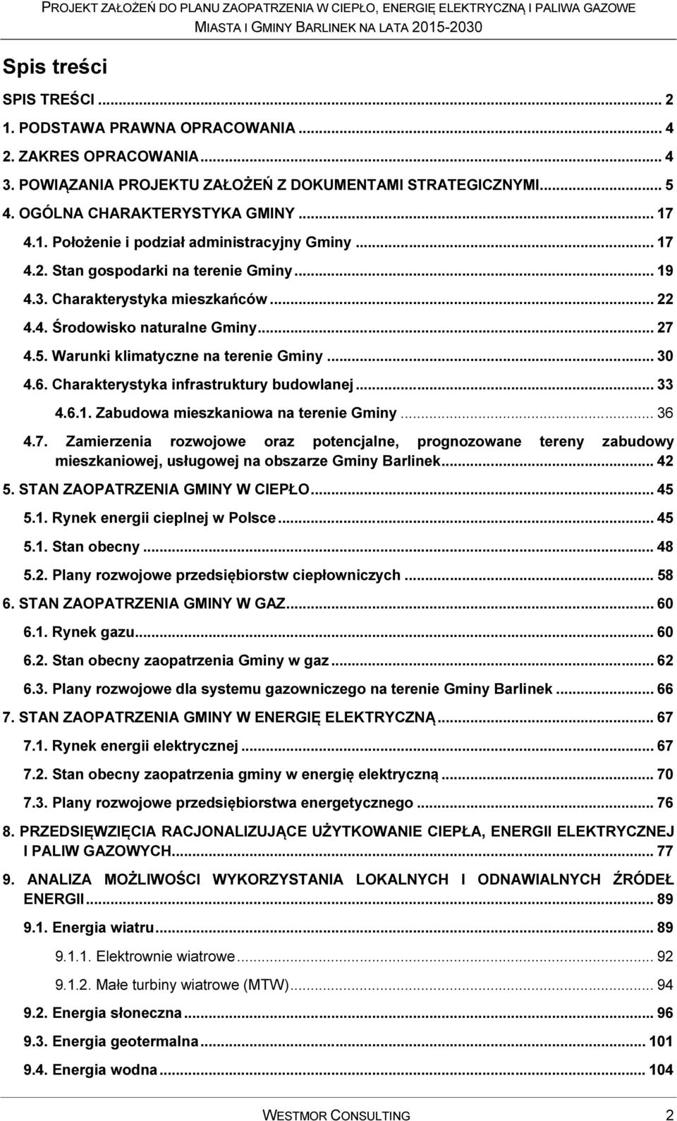 Charakterystyka infrastruktury budowlanej... 33 4.6.1. Zabudowa mieszkaniowa na terenie Gminy... 36 4.7.