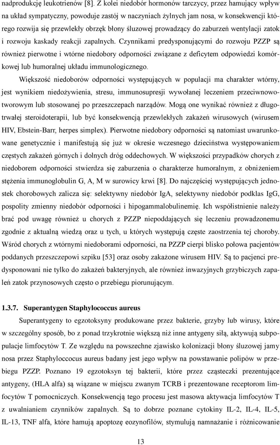 prowadzący do zaburzeń wentylacji zatok i rozwoju kaskady reakcji zapalnych.