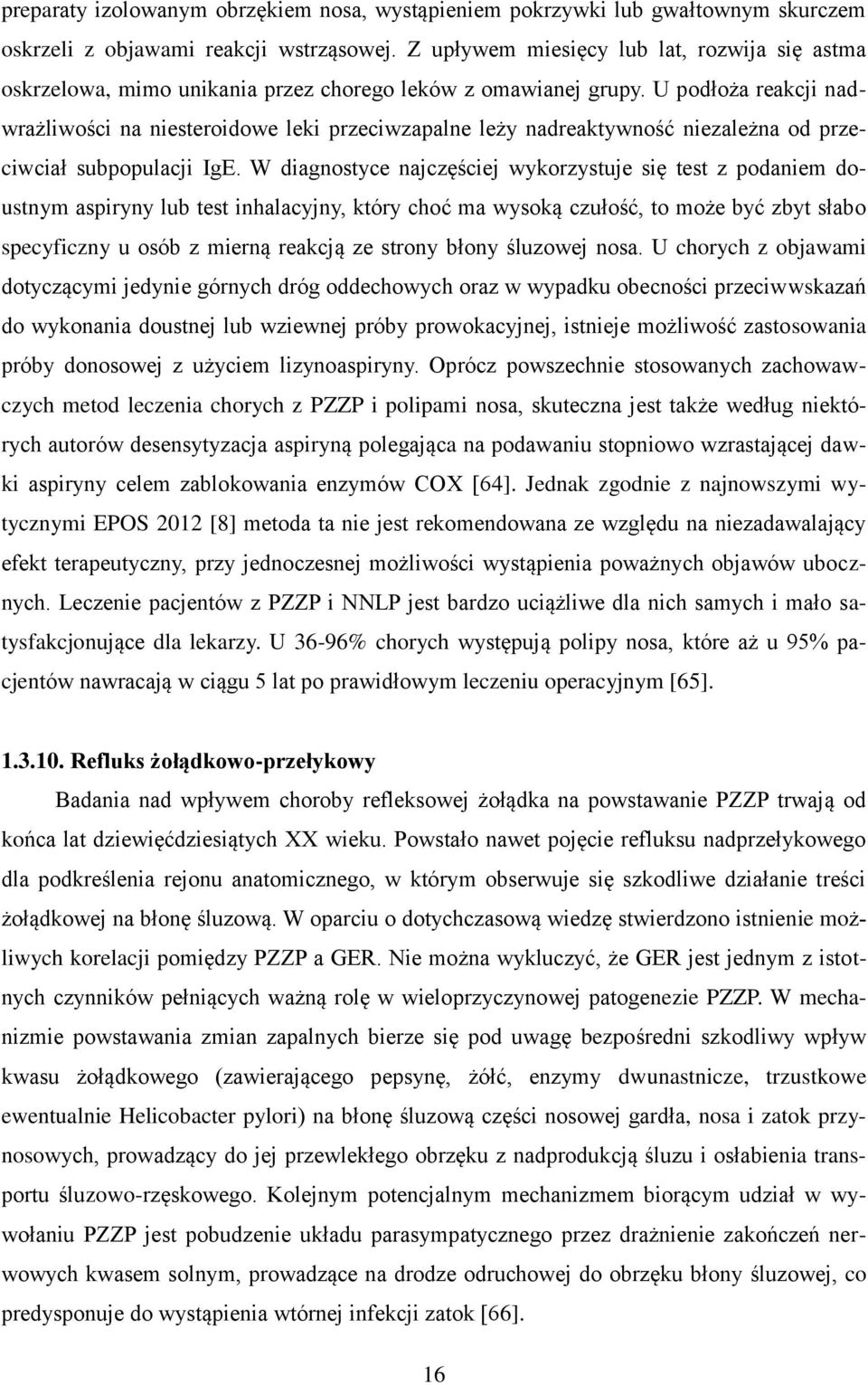 U podłoża reakcji nadwrażliwości na niesteroidowe leki przeciwzapalne leży nadreaktywność niezależna od przeciwciał subpopulacji IgE.