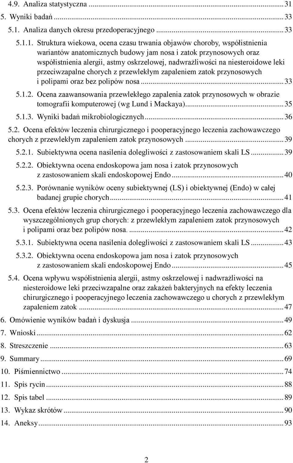 Analiza danych okresu przedoperacyjnego... 33 5.1.