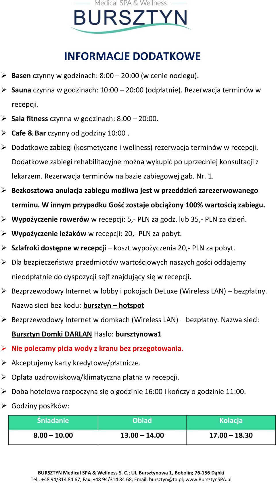 Dodatkowe zabiegi rehabilitacyjne można wykupić po uprzedniej konsultacji z lekarzem. Rezerwacja terminów na bazie zabiegowej gab. Nr. 1.