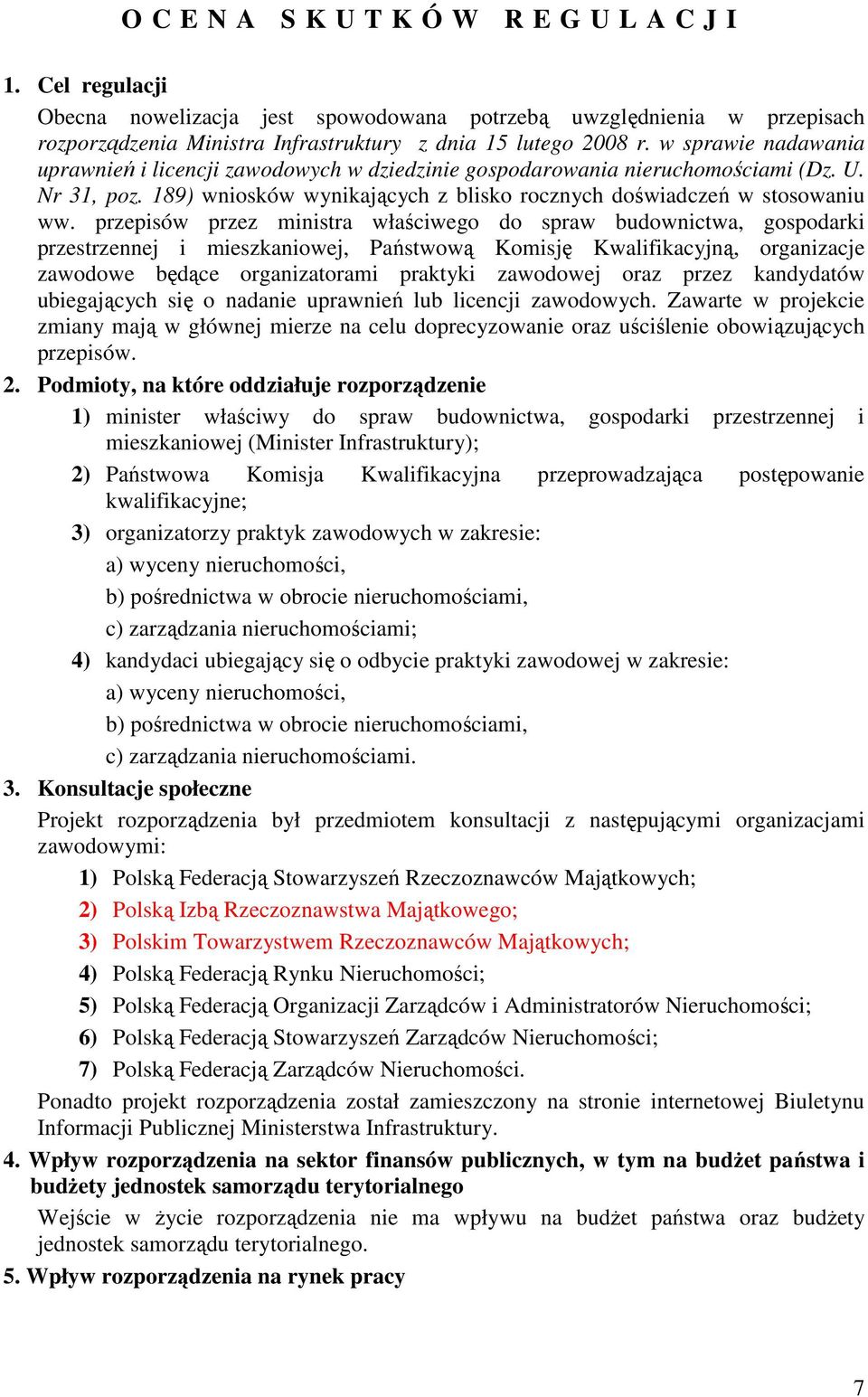 przepisów przez ministra właściwego do spraw budownictwa, gospodarki przestrzennej i mieszkaniowej, Państwową Komisję Kwalifikacyjną, organizacje zawodowe będące organizatorami praktyki zawodowej