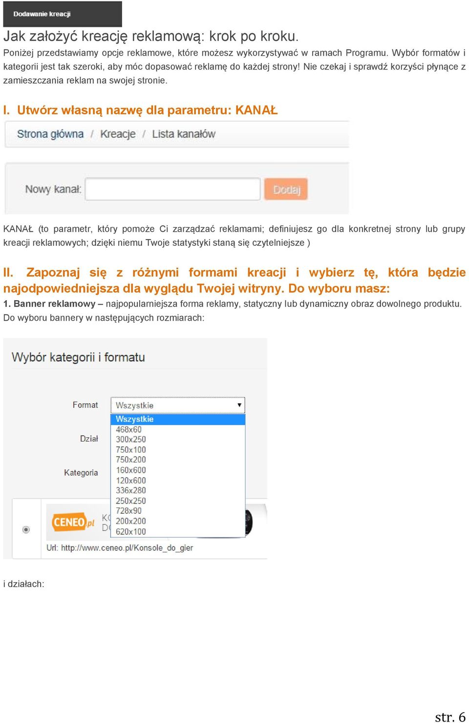 Utwórz własną nazwę dla parametru: KANAŁ KANAŁ (to parametr, który pomoże Ci zarządzać reklamami; definiujesz go dla konkretnej strony lub grupy kreacji reklamowych; dzięki niemu Twoje statystyki