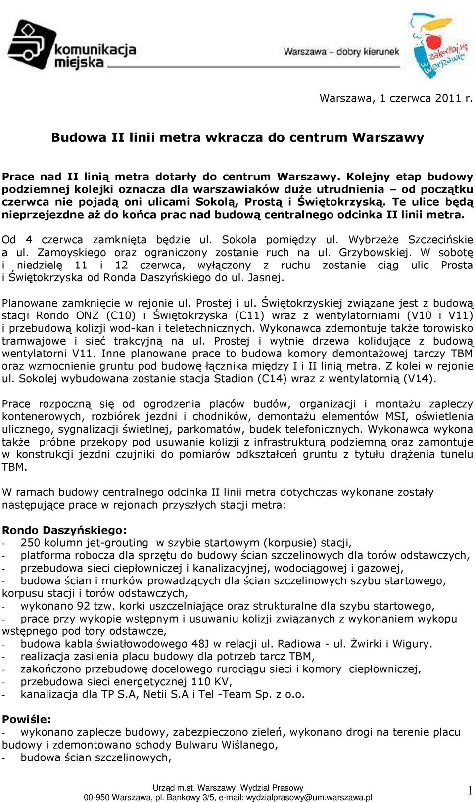 Te ulice będą nieprzejezdne aż do końca prac nad budową centralnego odcinka II linii metra. Od 4 czerwca zamknięta będzie ul. Sokola pomiędzy ul. Wybrzeże Szczecińskie a ul.