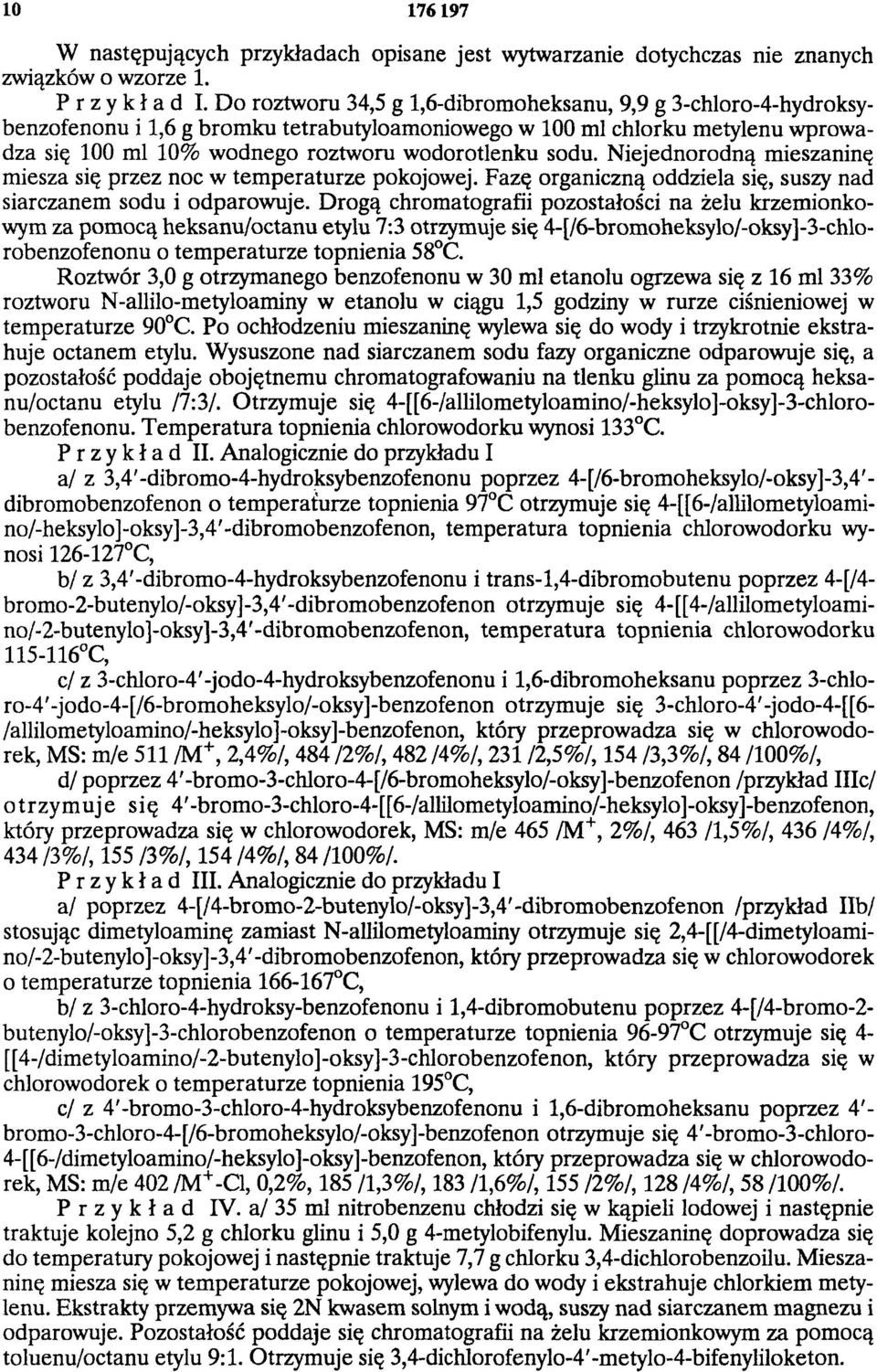 Niejednorodną mieszaninę miesza się przez noc w temperaturze pokojowej. Fazę organiczną oddziela się, suszy nad siarczanem sodu i odparowuje.