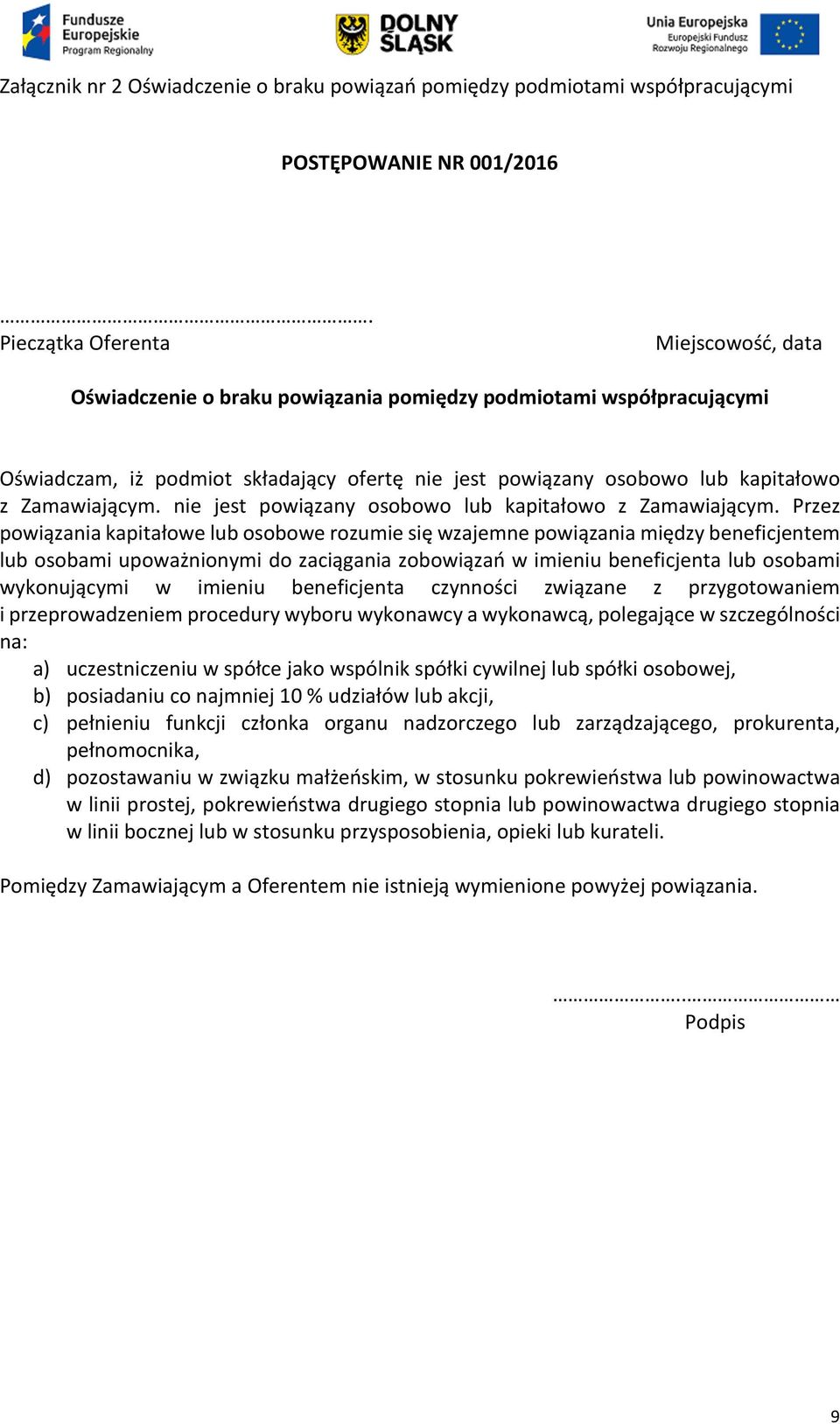 Zamawiającym. nie jest powiązany osobowo lub kapitałowo z Zamawiającym.