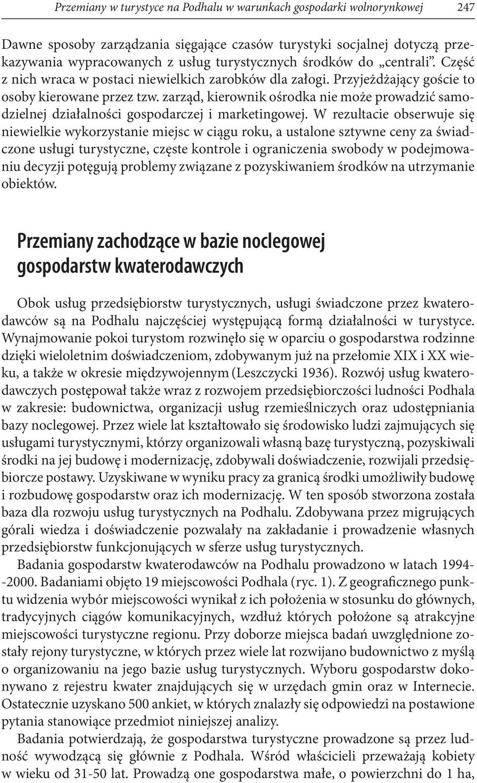 zarząd, kierownik ośrodka nie może prowadzić samodzielnej działalności gospodarczej i marketingowej.