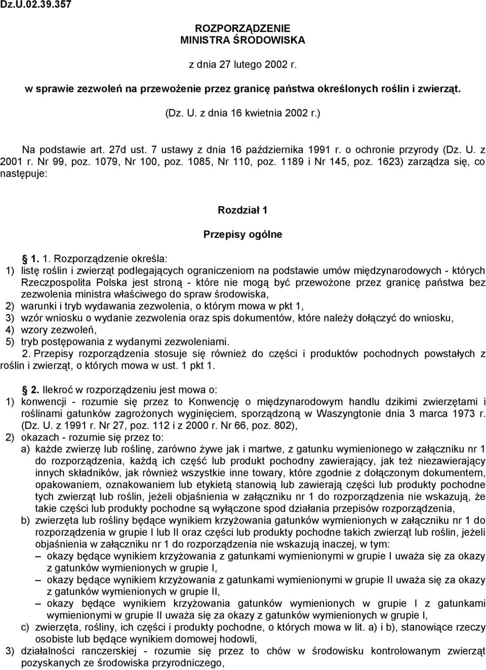 1623) zarządza się, co następuje: Rozdział 1 