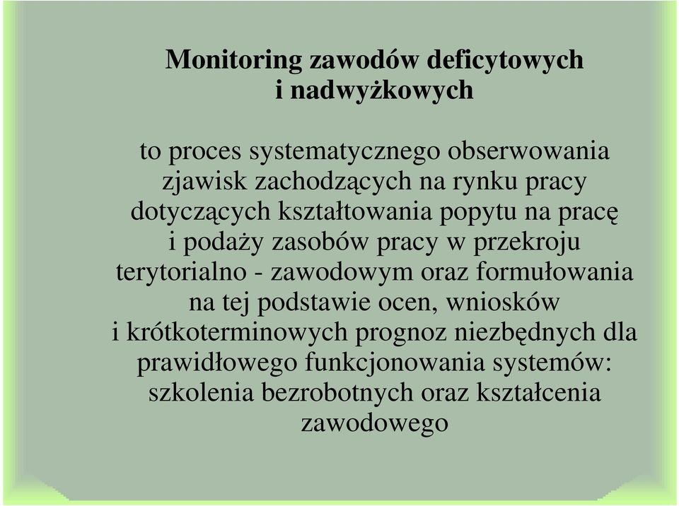 przekroju terytorialno - zawodowym oraz formułowania na tej podstawie ocen, wniosków i