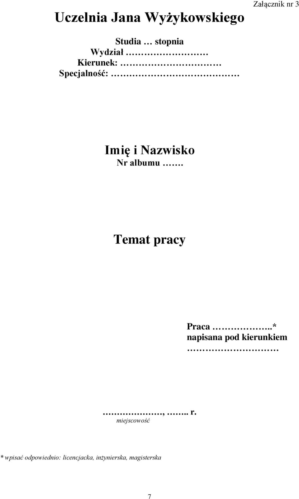 Temat pracy Praca..* napisana pod kierunkiem,.. r.