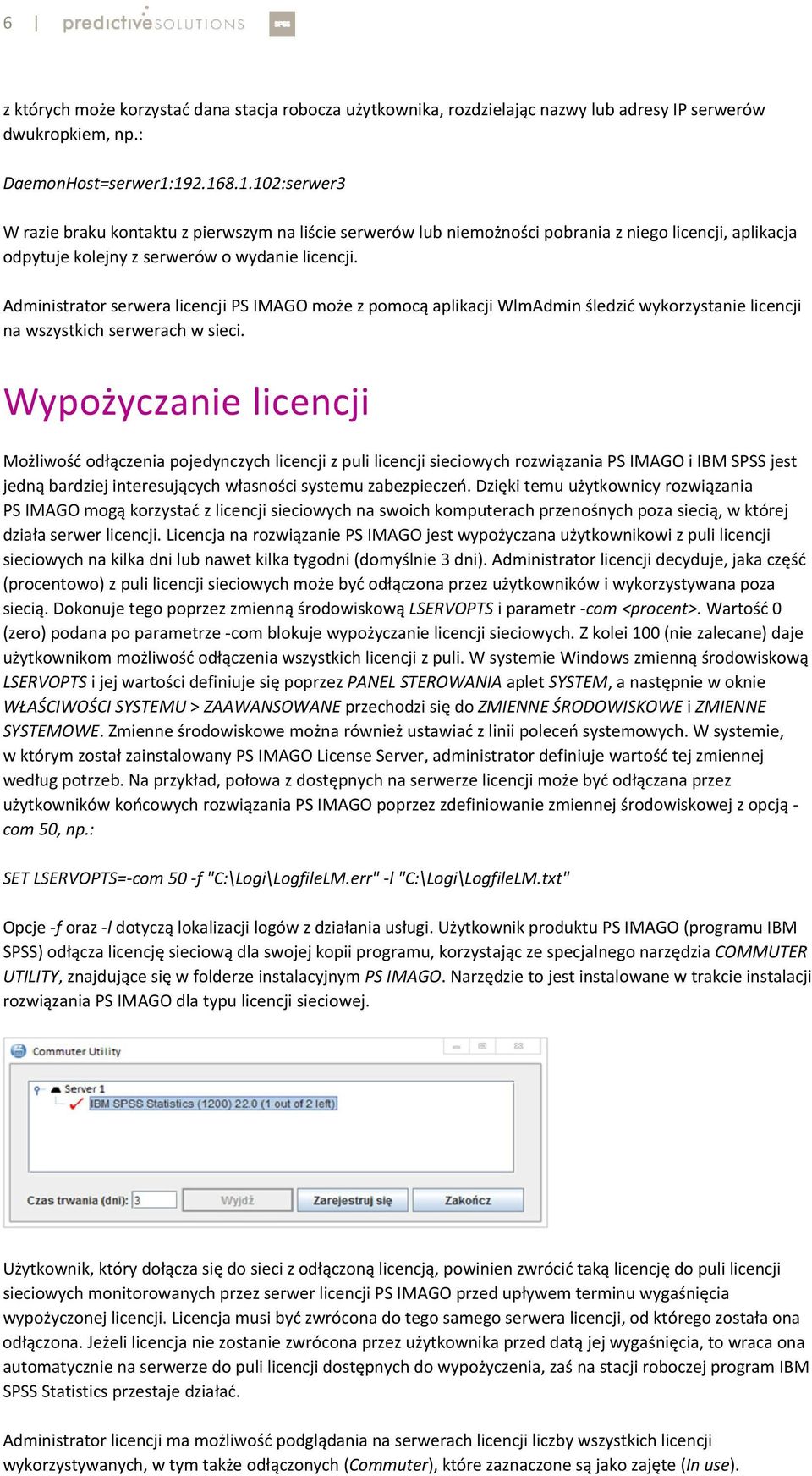 Administrator serwera licencji PS IMAGO może z pomocą aplikacji WlmAdmin śledzić wykorzystanie licencji na wszystkich serwerach w sieci.