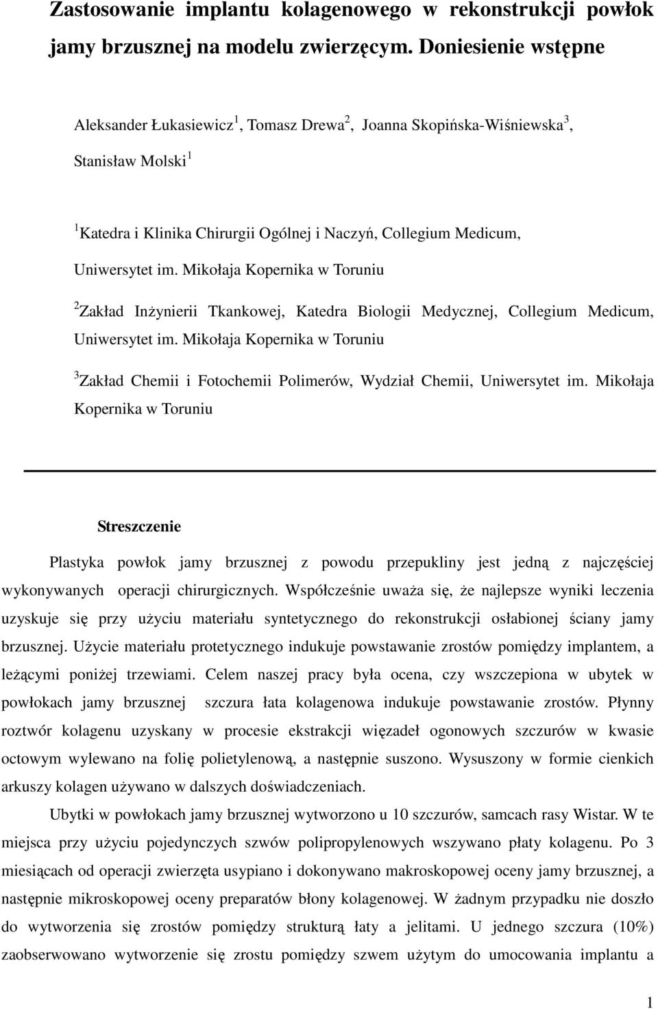 Mikołaja Kopernika w Toruniu 2 Zakład InŜynierii Tkankowej, Katedra Biologii Medycznej, Collegium Medicum, Uniwersytet im.